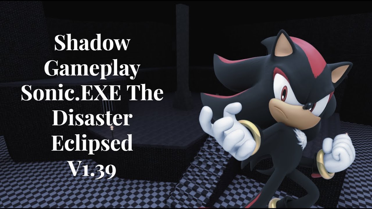Shadow gameplay| Sonic.EXE The Disaster Eclipsed V1.39 Ft: @Nyan_Kittiee