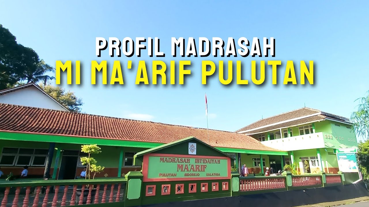 PROFIL MADRASAH - MI MA'ARIF PULUTAN | KOTA SALATIGA - JAWA TENGAH