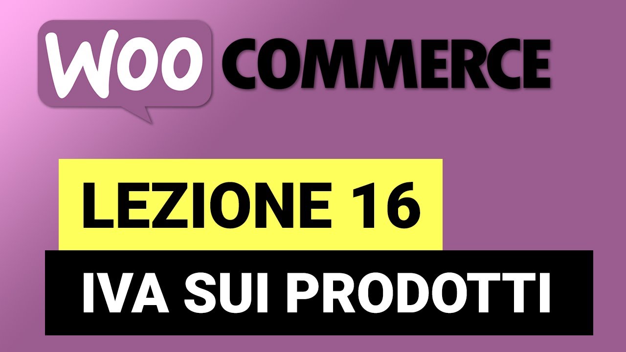 IVA e Imposte sui prodotti - WOOCOMMERCE Tutorial Italiano 16