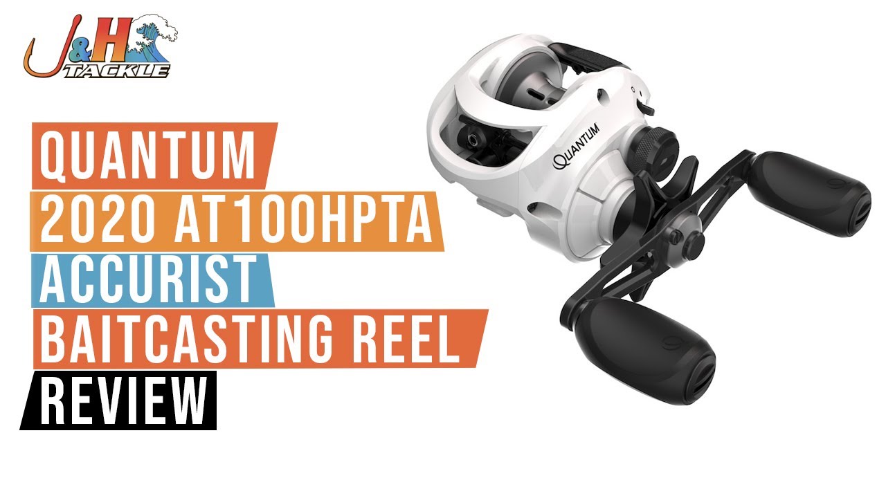 Quantum 2020 AT100HPTA Accurist Baitcasting Reel Review | J&H Tackle