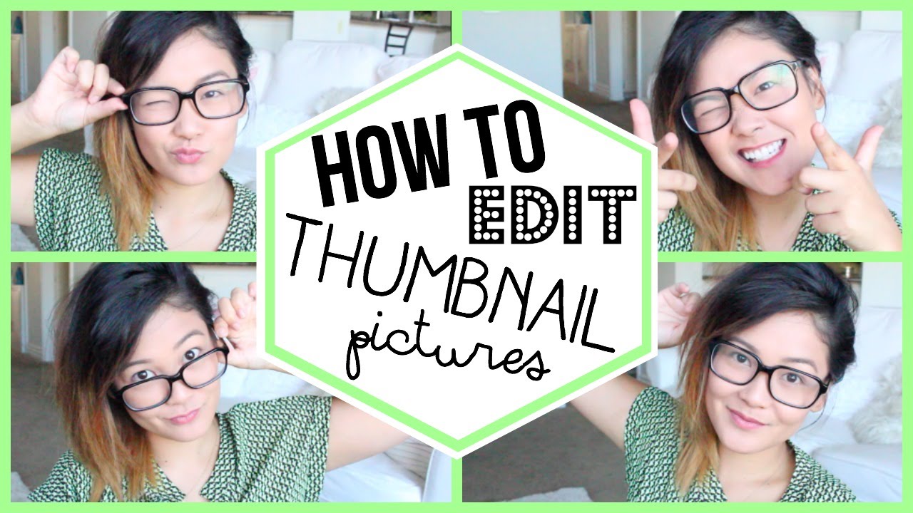 How To Edit Thumbnails For Youtube