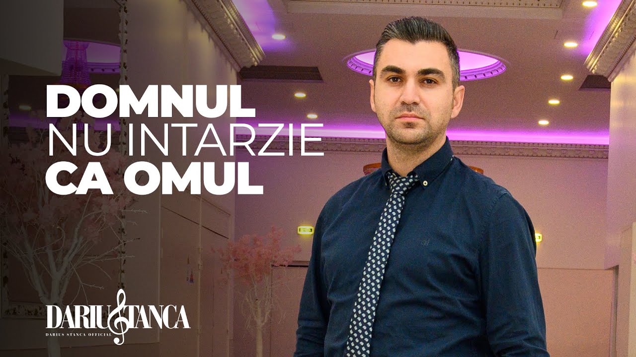 Darius Stanca - DOMNUL NU INTARZIE CA OMUL (Official Video) 2022