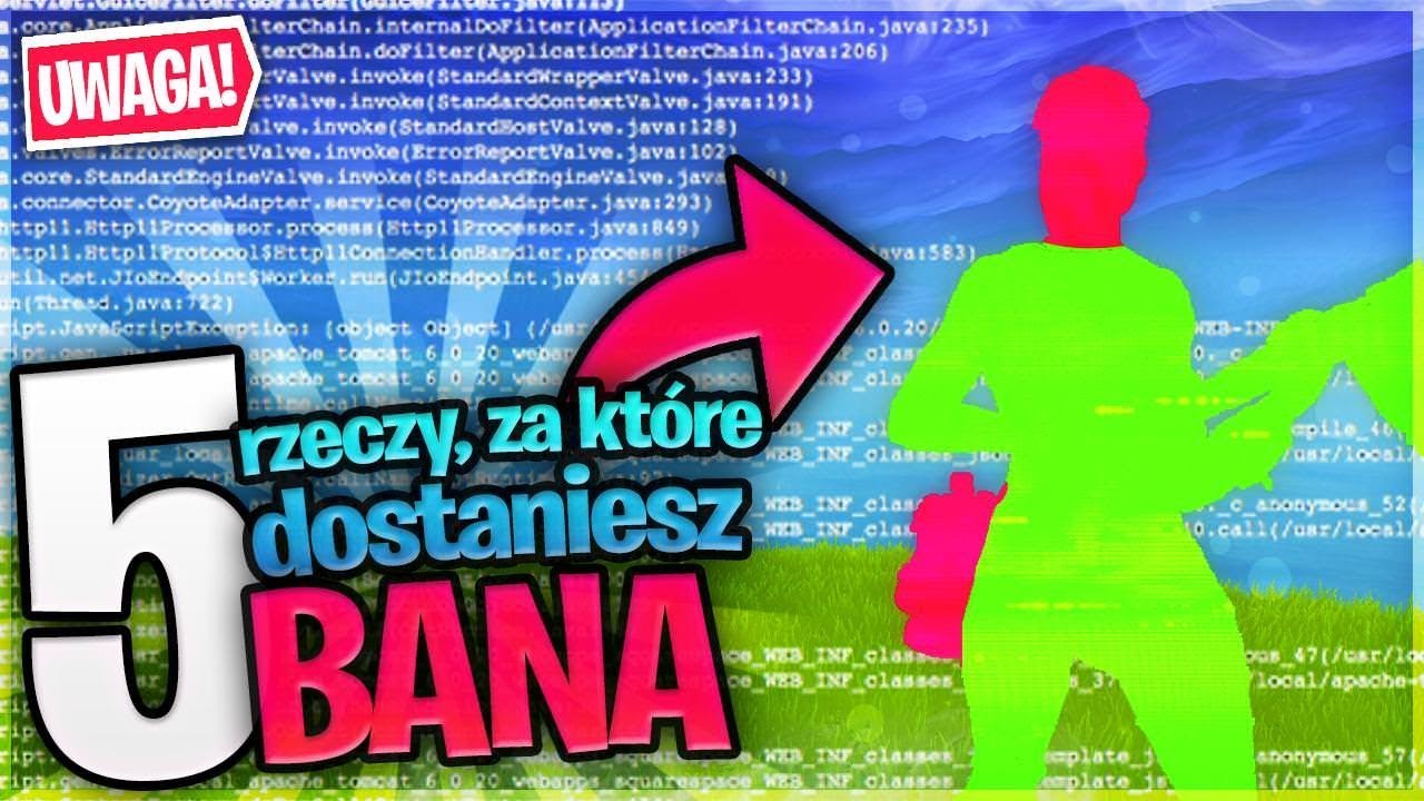 *NOWE* 5 RZECZY ZA KT&Oacute;RE DOSTANIESZ BANA W FORTNITE