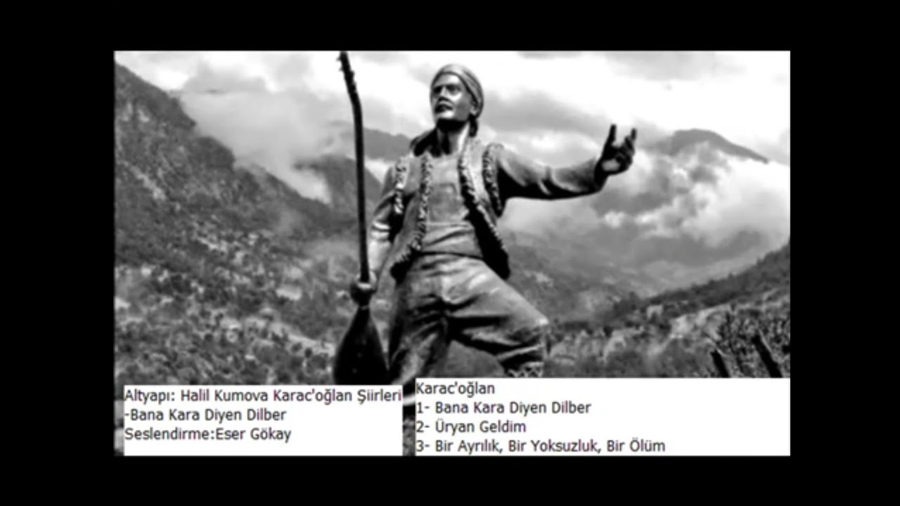 Karacaoğlan, Bana Kara Diyen Dilber, Üryan Geldim, Bir Ayrılık... (Eser Gökay'ın Sesinden)