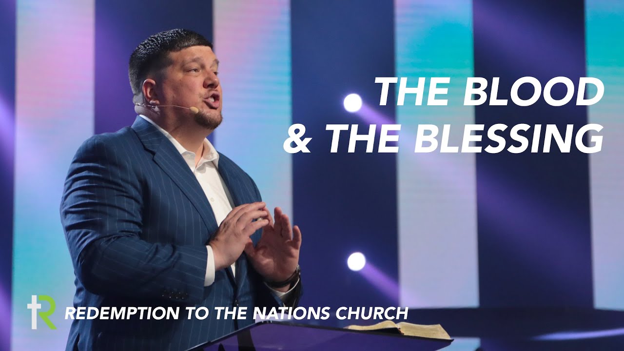 The Blood and The Blessing | Kevin Wallace | Redemption to the Nations Church