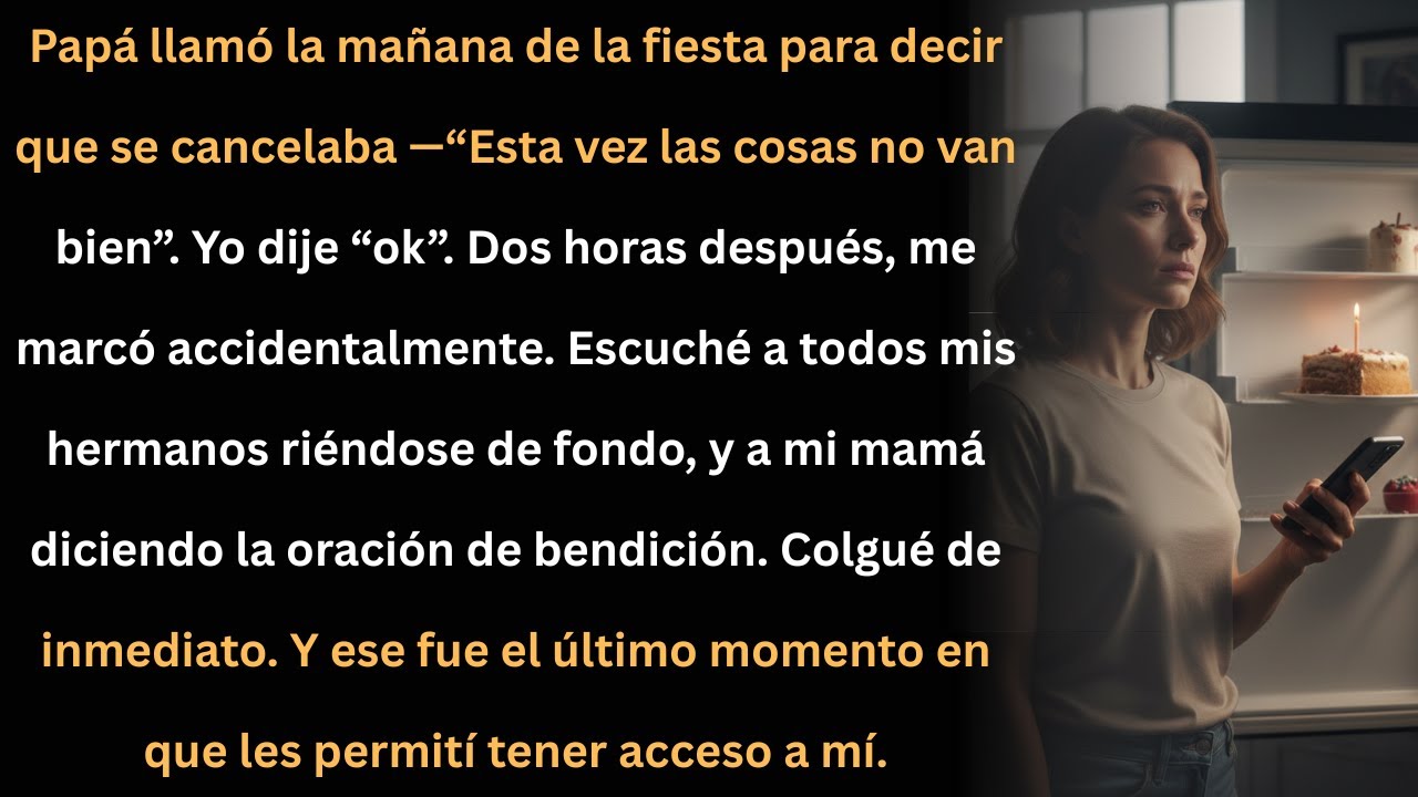 Papá canceló mi fiesta, pero lo que escuché después cambió todo.