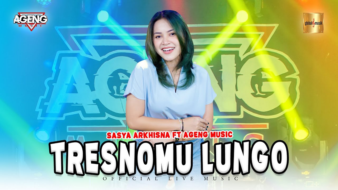Sasya Arkhisna ft Ageng Music - Tresnomu Lungo (Official Live Music)
