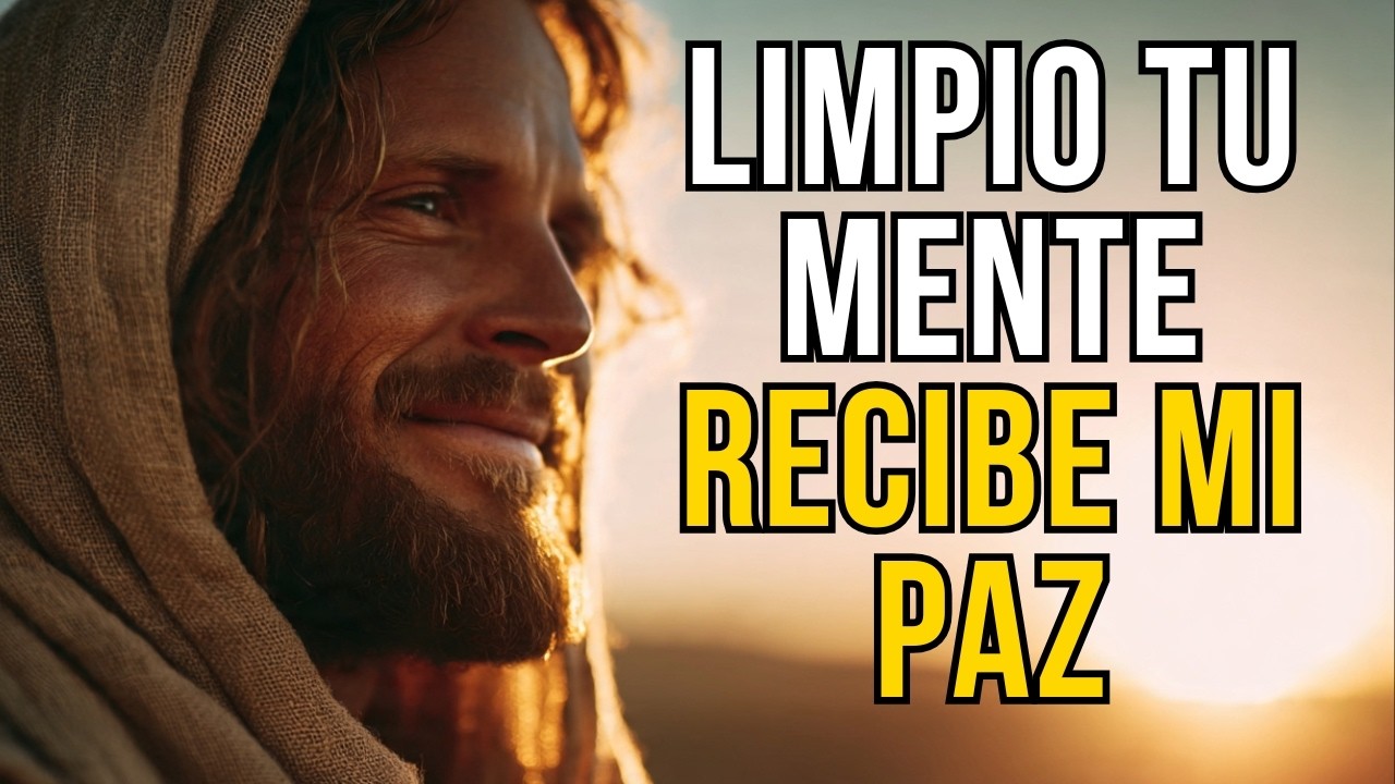 DIOS TE DICE HOY: LIMPIO TU MENTE, ROMPO LA NEGATIVIDAD Y TE REGALO MI PAZ