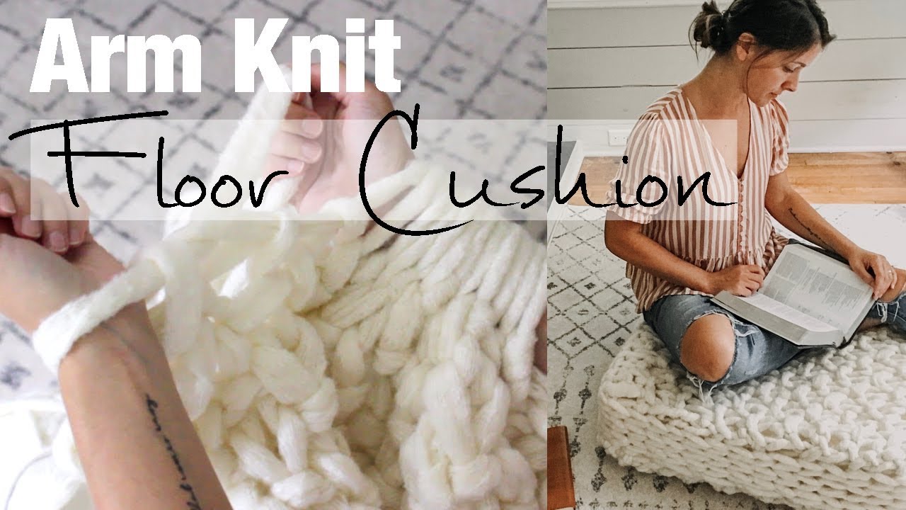 How to Arm Knit a Floor Cushion - Full Tutorial with Simply Maggie