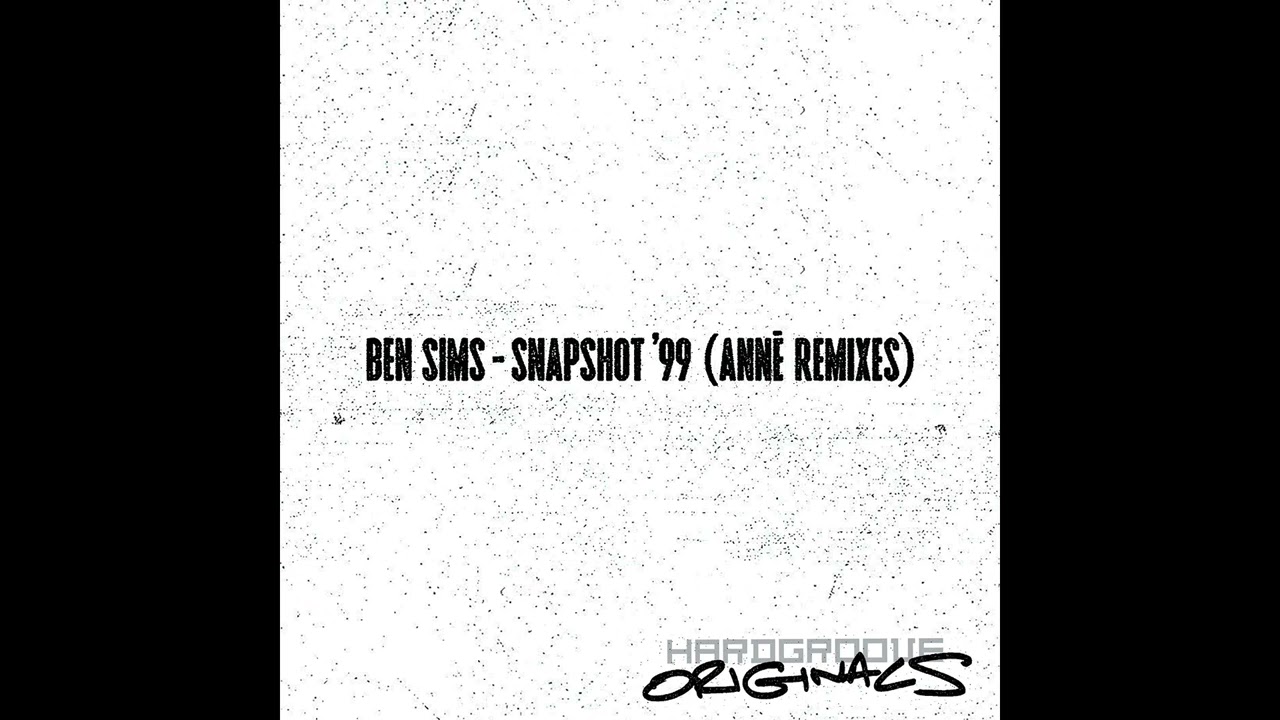 Ben Sims - Snapshot '99 (ANNĒ Remix V2) [Hardgroove]