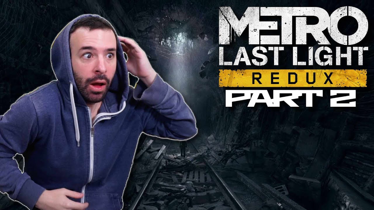 Metro LAST LIGHT REDUX First Playthrough (Part 2)