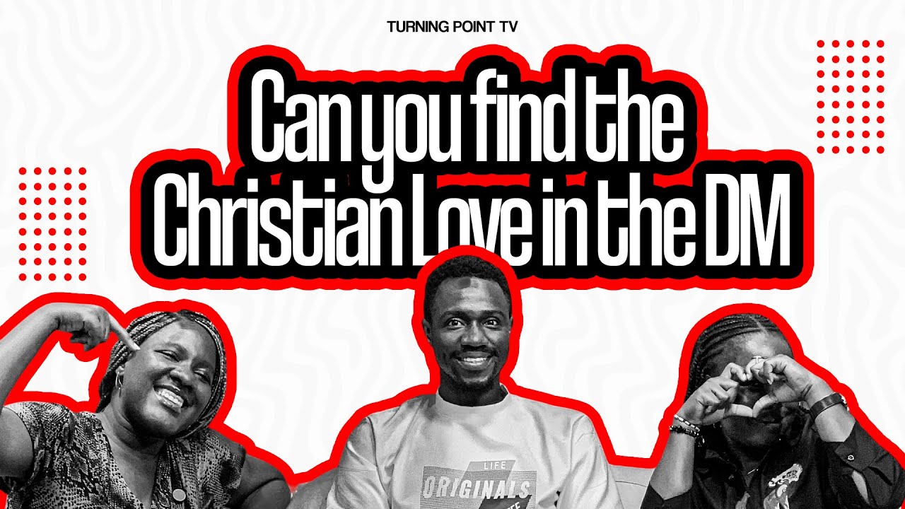 Can you find the Christian Love in the DM || Navigating Modern Love the Godly Way