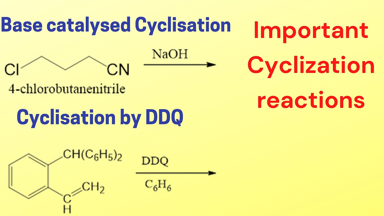 Base catalyzed cyclization || Intramolecular cyclisation by DDQ || Cyclisation reactions