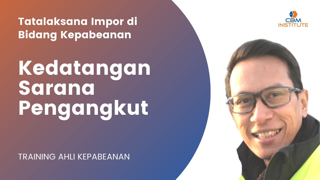 Tatalaksana Impor di Bidang Kepabeanan - Bab 1 - Kedatangan Sarana Pengangkut