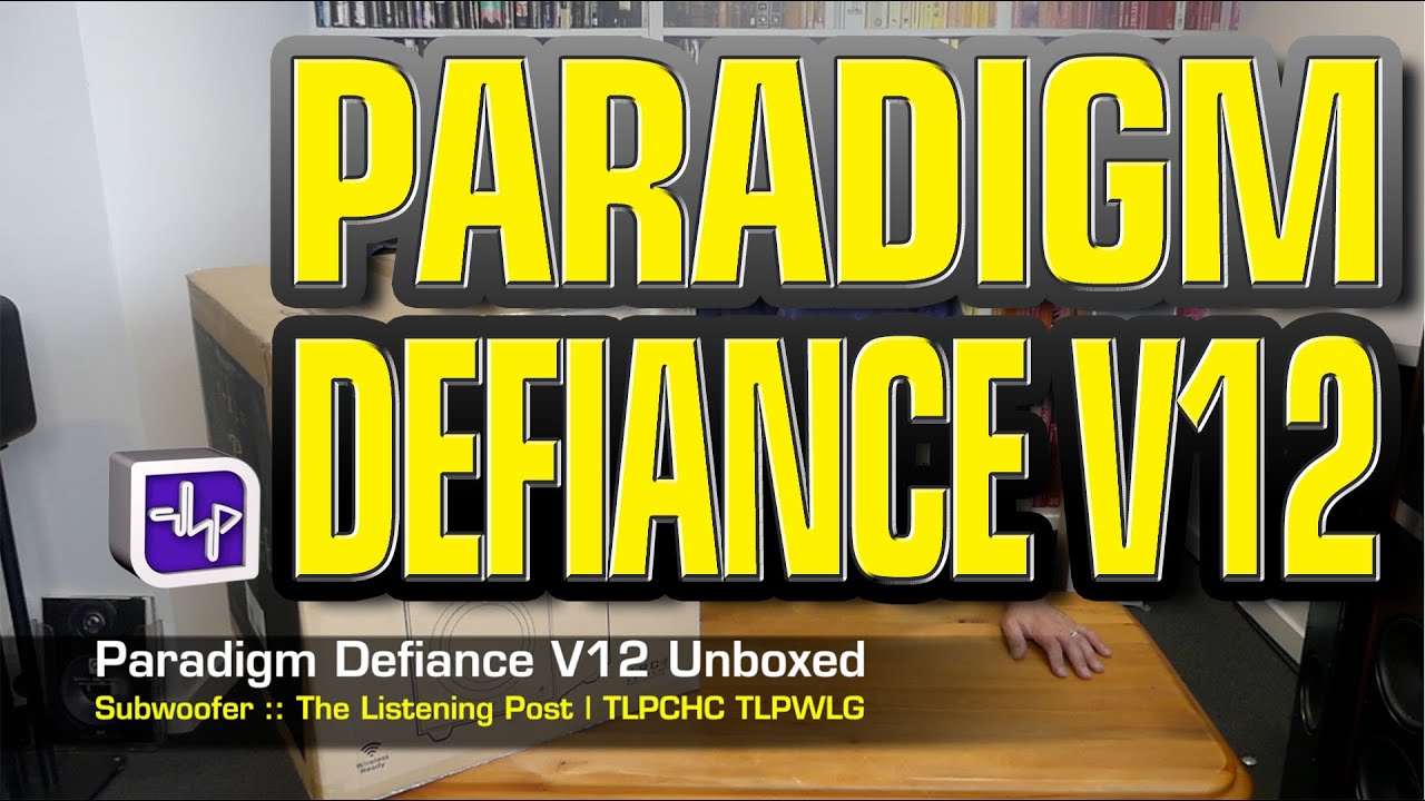 Paradigm Defiance V12 Subwoofer Unboxed | The Listening Post | TLPCHC TLPWLG