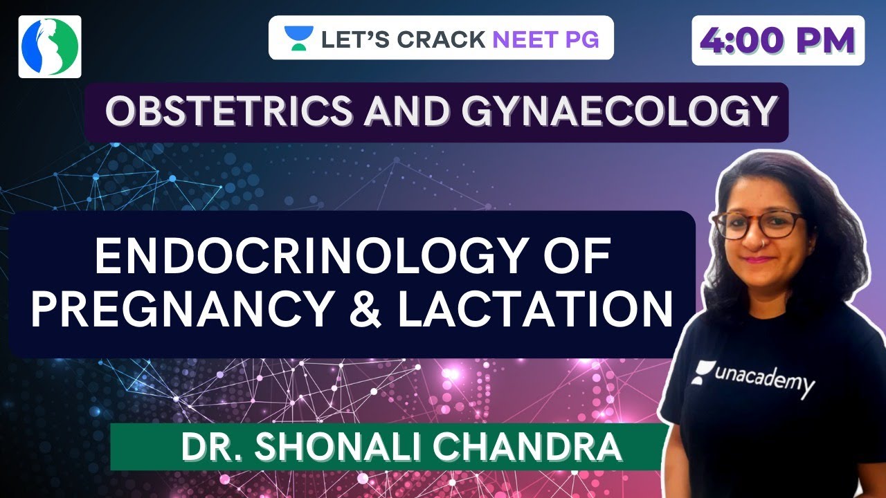 Endocrinology of Pregnancy & Lactation | NEET PG 2021 | Dr. Shonali Chandra