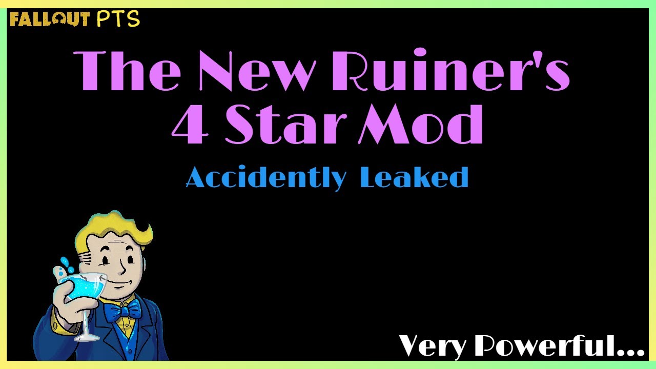 Fallout 76 - New Powerful 4 Star Mod (Ruiner's) That Was 
