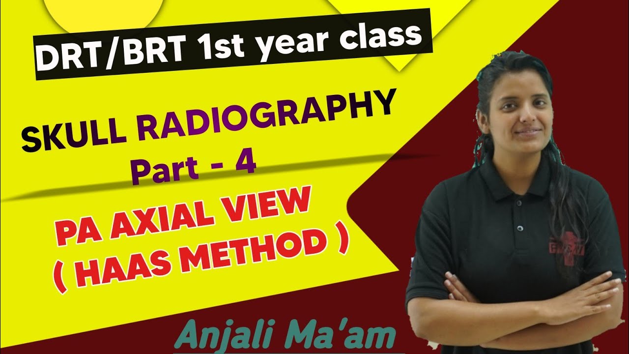 SKULL RADIOGRAPHY || SKULL PA AXIAL ( HAAS METHOD ) || DRT/BRT 1ST YEAR CLASS By Anjali Ma'am