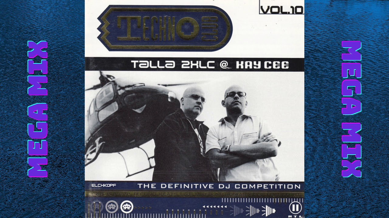 Techno Club Vol. 10: Talla 2XLC @ Kay Cee│The Special MegaMix