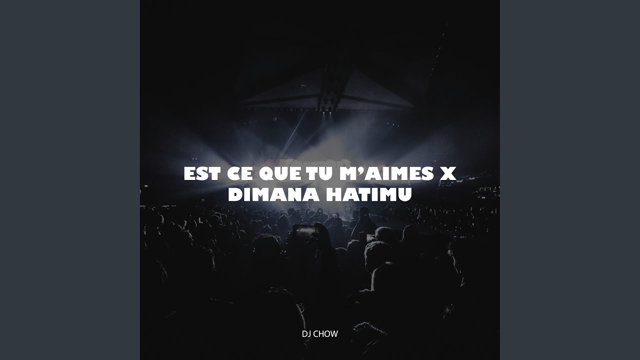 Est Ce Que Tu M&rsquo;aimes X Dimana Hatimu