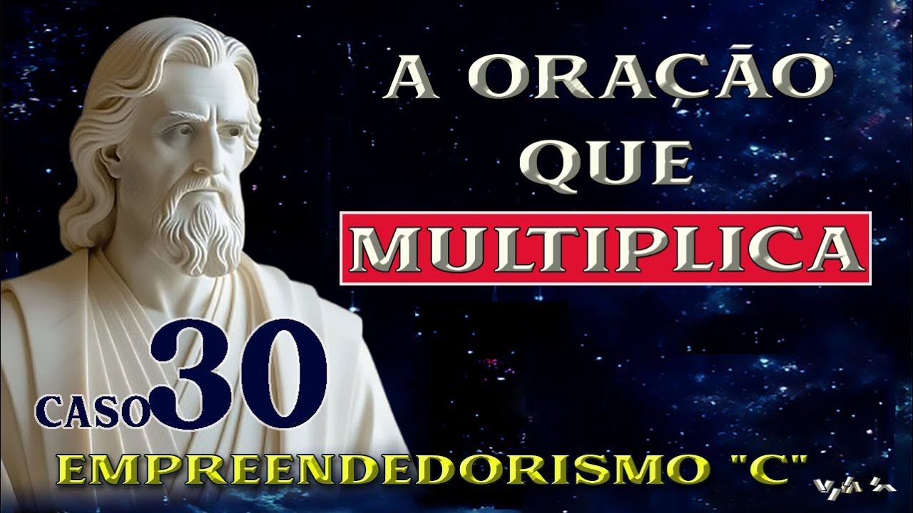 CASO 30: A Oração Que Multiplica: Generosidade e Sucesso