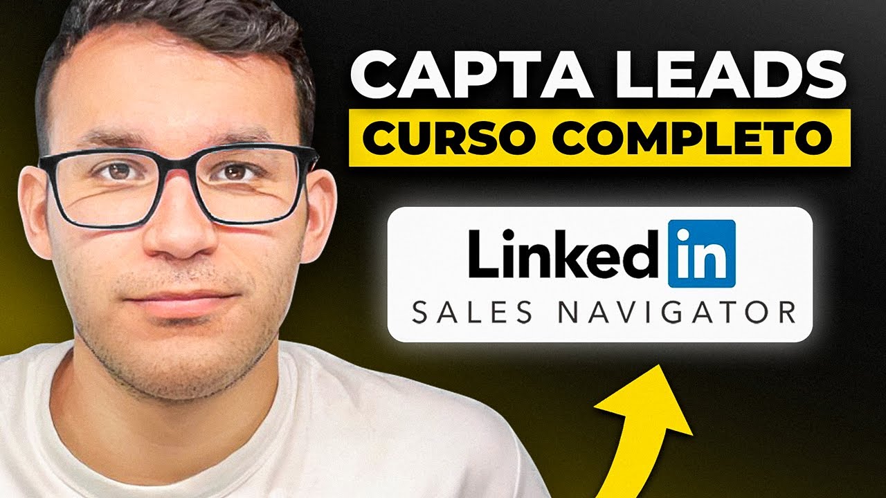 LinkedIn Sales Navigator para captacion de leads (CURSO COMPLETO)