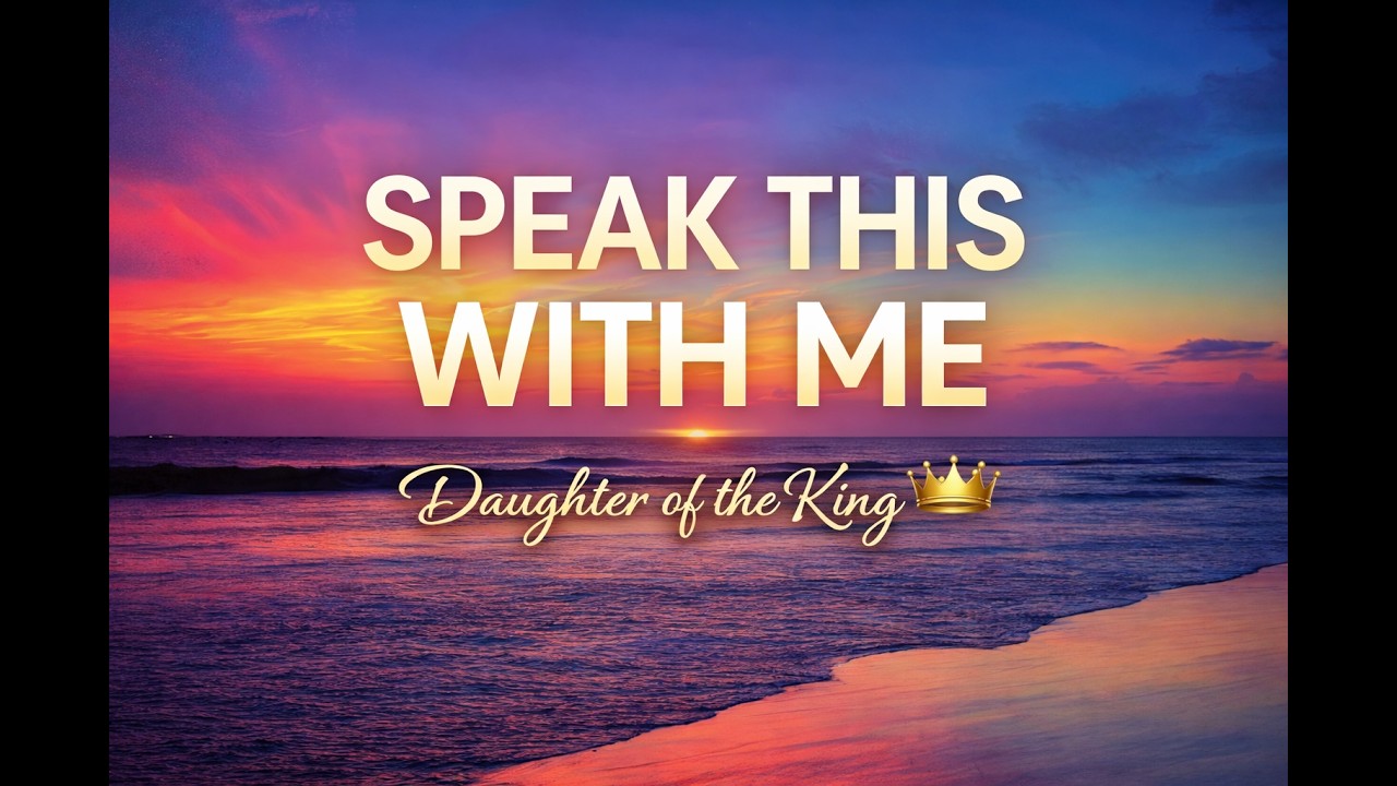 Speak This Daily and Renew Your Mind | Daughter of the King | 31 Declarations in Christ