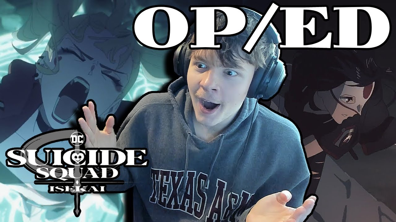 BOTH ABSOLUTE BANGERS!! || Suicide Squad Isekai Opening/Ending Reaction!! (Op Ed Reaction)
