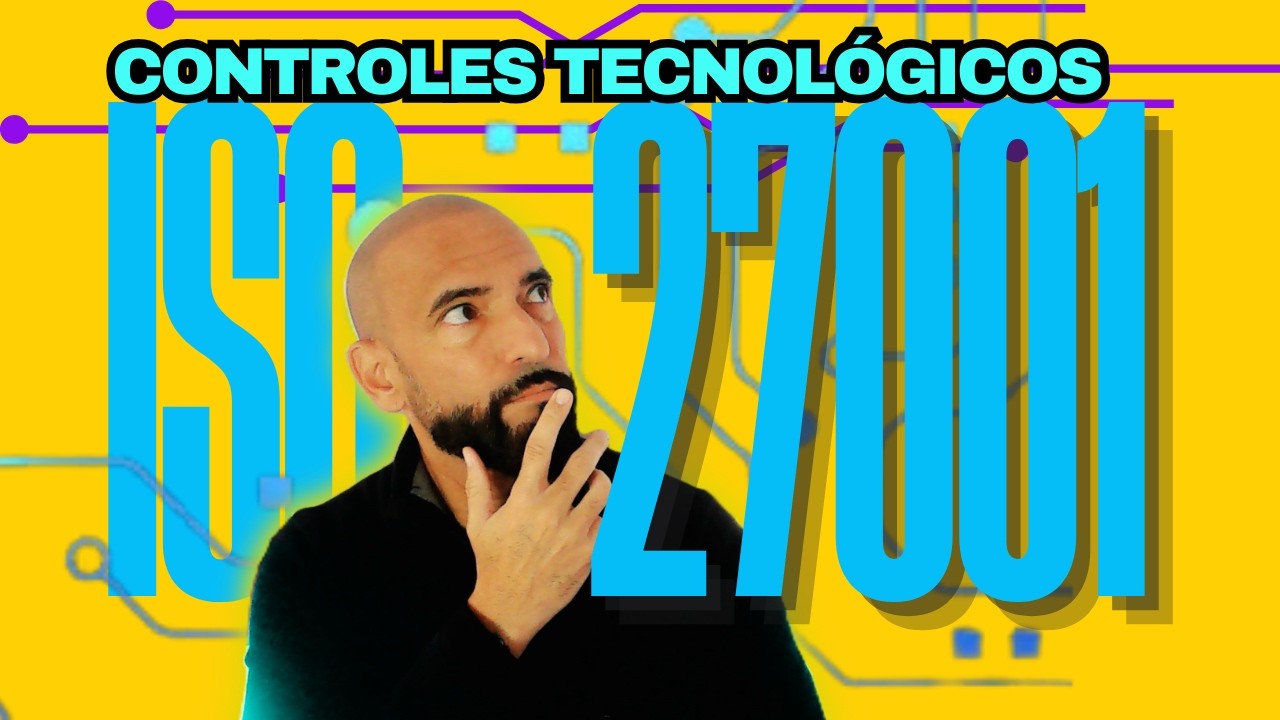 ISO 27001. Los controles tecnológicos.