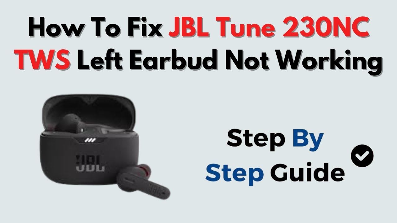 How to Fix JBL Tune 230NC TWS Left Earbud Not Working &ndash; Audio, Pairing & Reset Fix