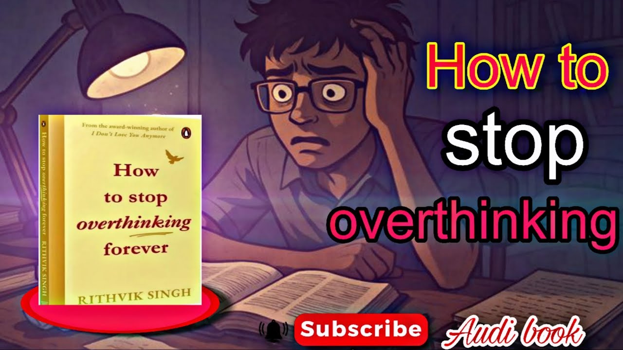 दिमाग इतना क्यों सोचता है  ?  | How to Stop overthinking | overthinking kaise roke | hindi summary 