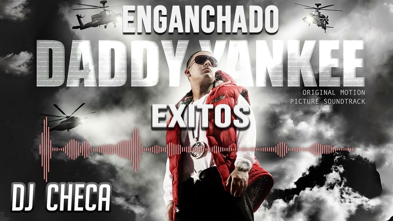 EXITOS DADDY YANKEE ENGANCHADOS ❌ HISTORICO ❌ DJ CHECA