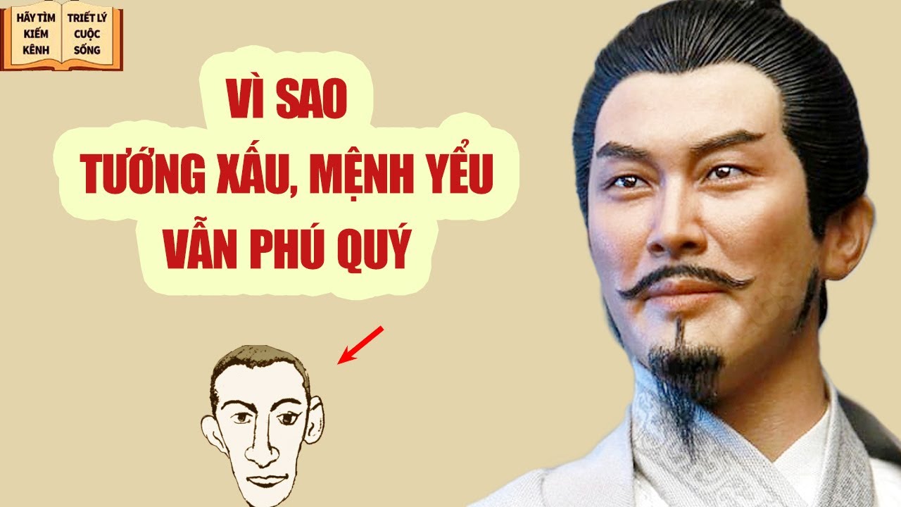 Vì sao tướng xấu, mệnh yểu vẫn phú quý