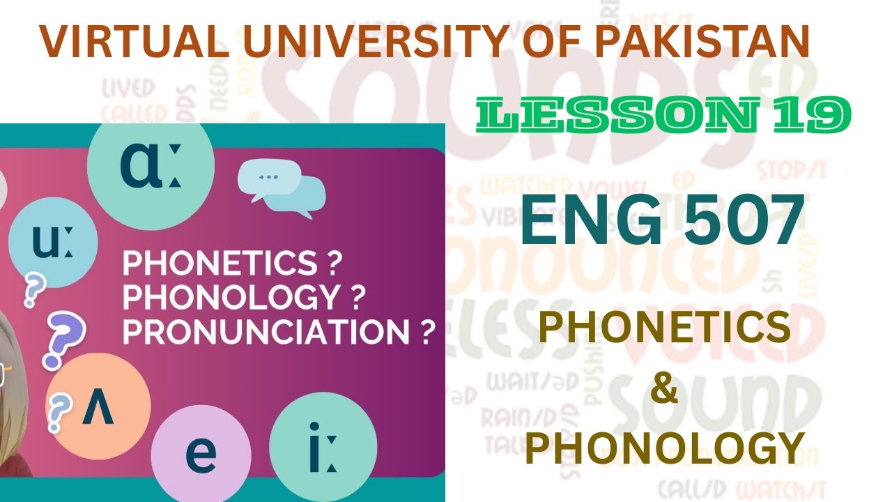 Eng 507| Lesson 19| Phonetics and Phonology| Virtual University of Pakistan