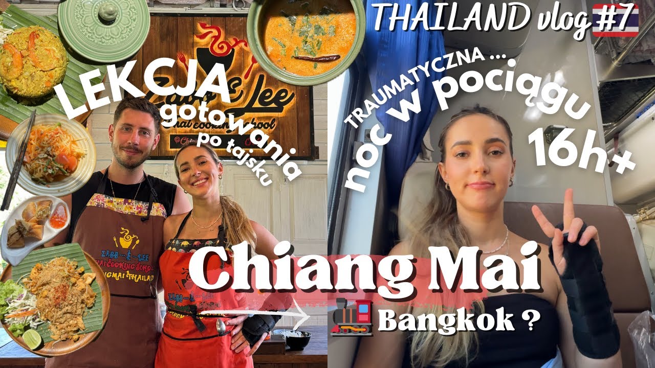 🇹🇭 LEKCJA TAJSKIEGO GOTOWANIA & NOCNY POCIĄG DO BANGKOKU - 16h podróży 🤯 Pierwszy i ostatni raz🙈