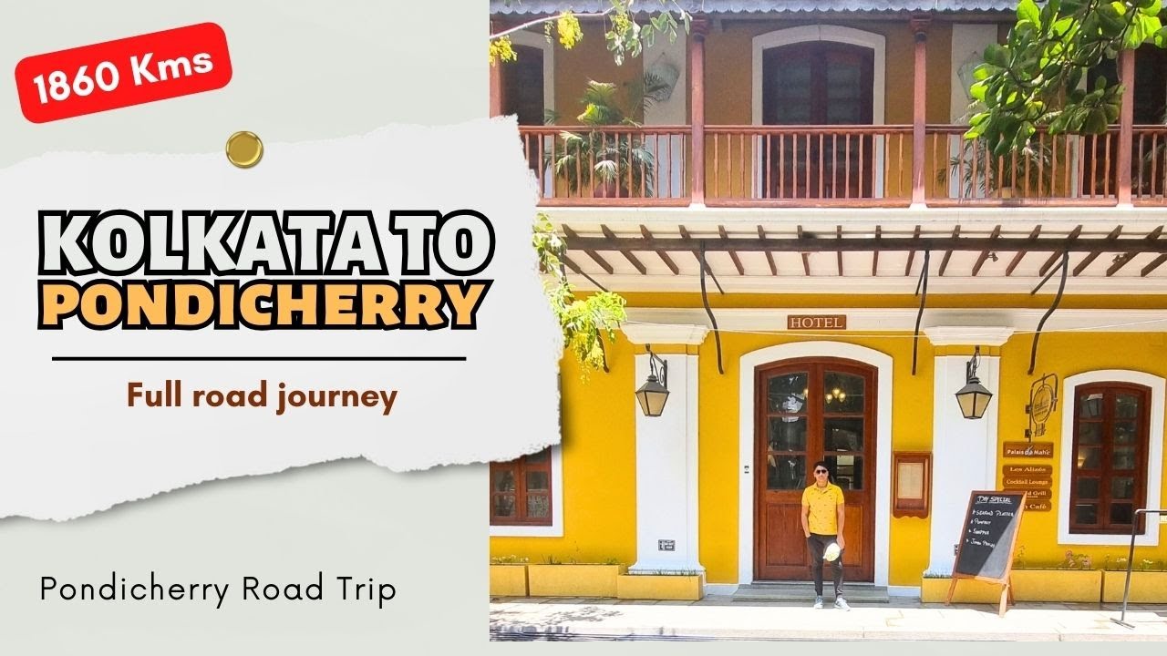 Part 1: Kolkata to Pondicherry by car | Kolkata to Pondicherry by road | Where to stay