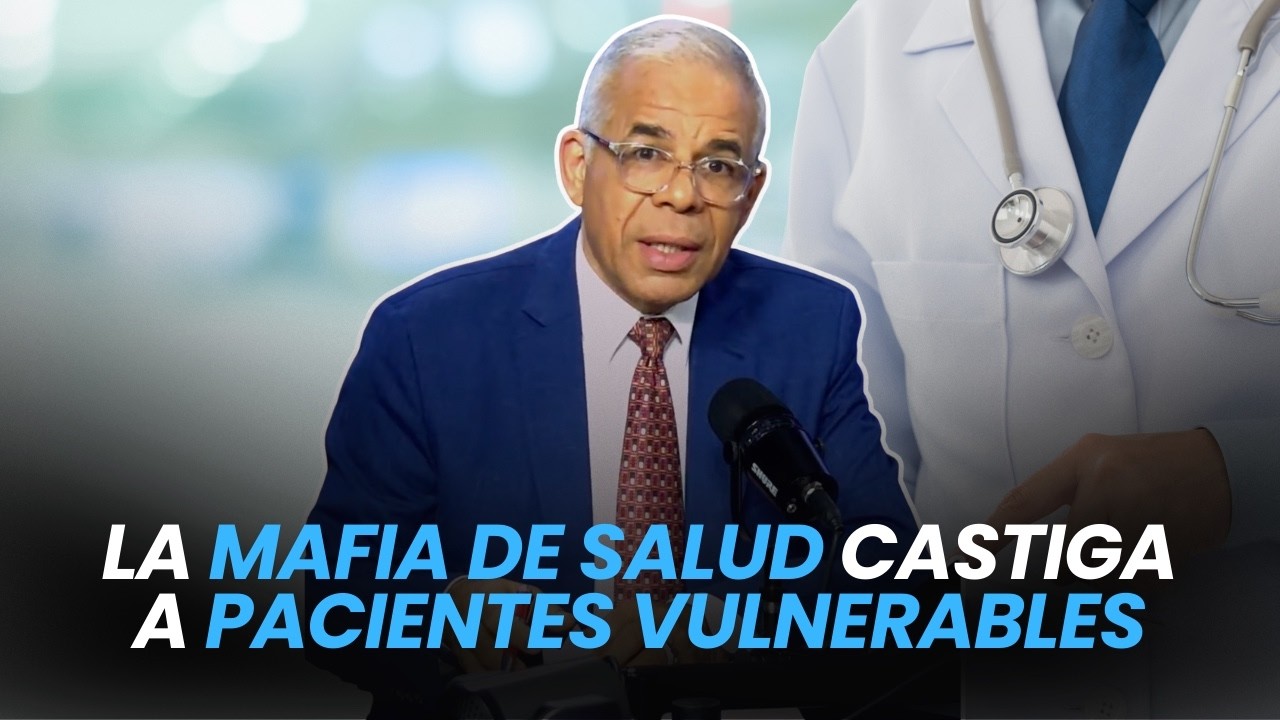 La mafia de salud castiga a pacientes vulnerables