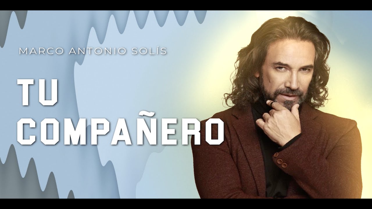 MARCO ANTONIO SOLIS - TU COMPA&Ntilde;ERO | LYRIC VIDEO