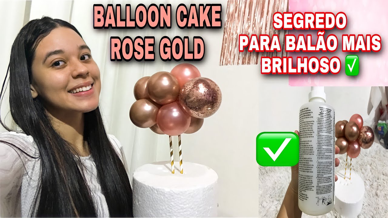 COMO FAZER BALLOON CAKE ROSE GOLD FAÇA VOCÊ MESMO | ballon cake vários balões com confete