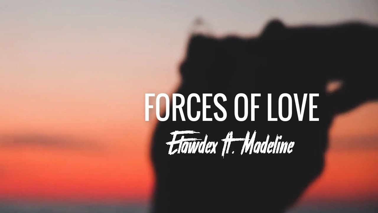 Etawdex ft. Madeline - Forces of Love (Official Music Video)