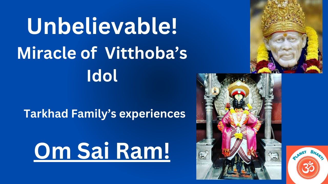 The miracle of Vitthoba of Pandharpur , Sai Baba, and Tarkhad family