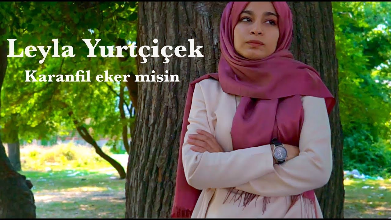 LEYLA YURTÇİÇEK - KARANFİL EKERMİSİN
