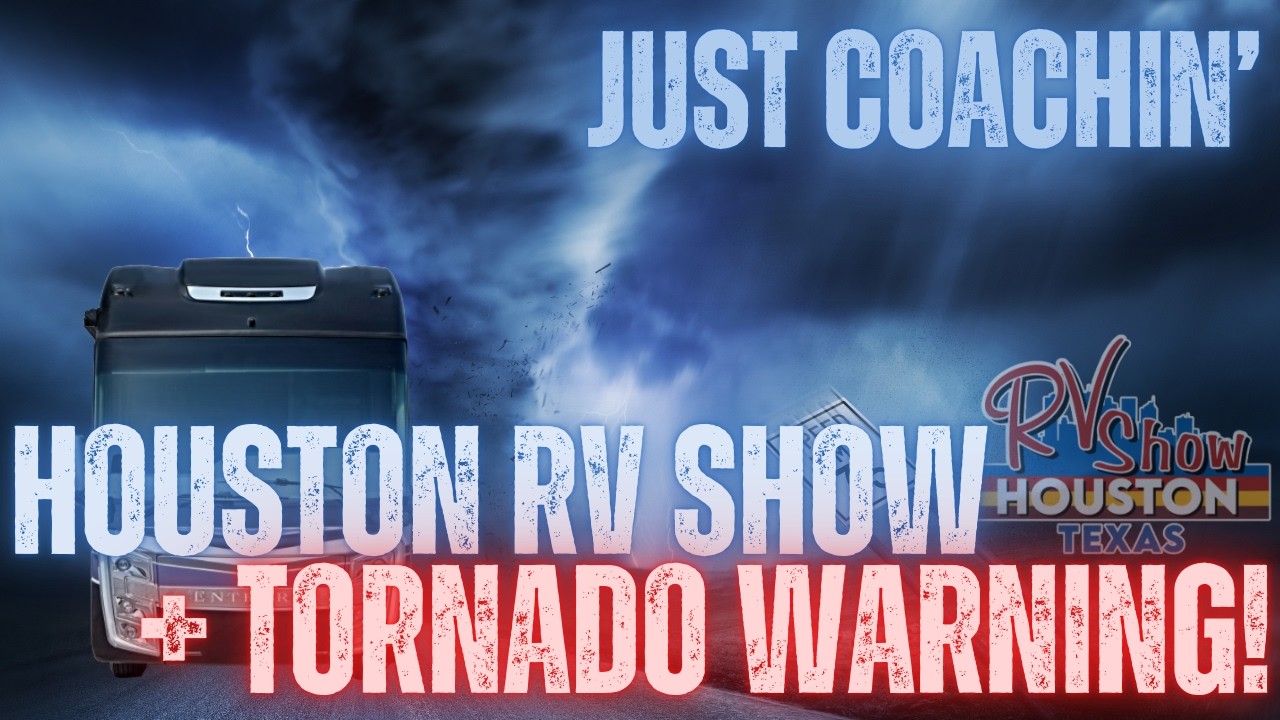 Houston RV Show + Tornado Warning - Just Coachin 008
