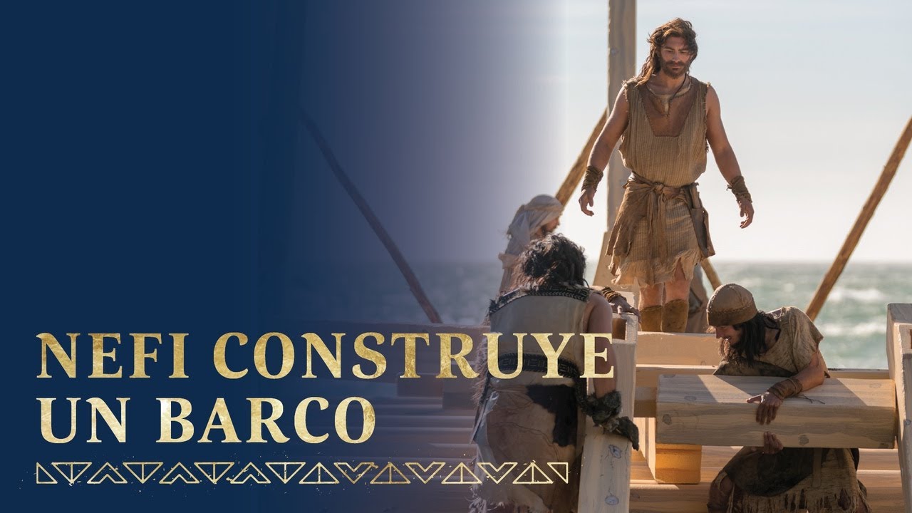 El Señor manda a Nefi a construir un barco | 1 Nefi 17–18