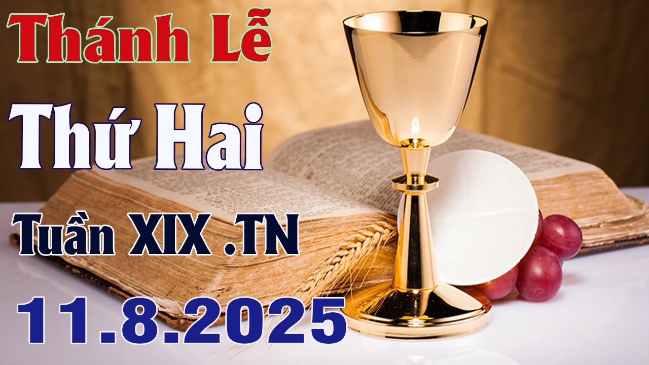 Thánh Lễ Trực Tuyến Hôm nay | Thứ Hai Tuần XIX Mùa Thường Niên 11/8/2025 Trực Tiếp Thánh Lễ