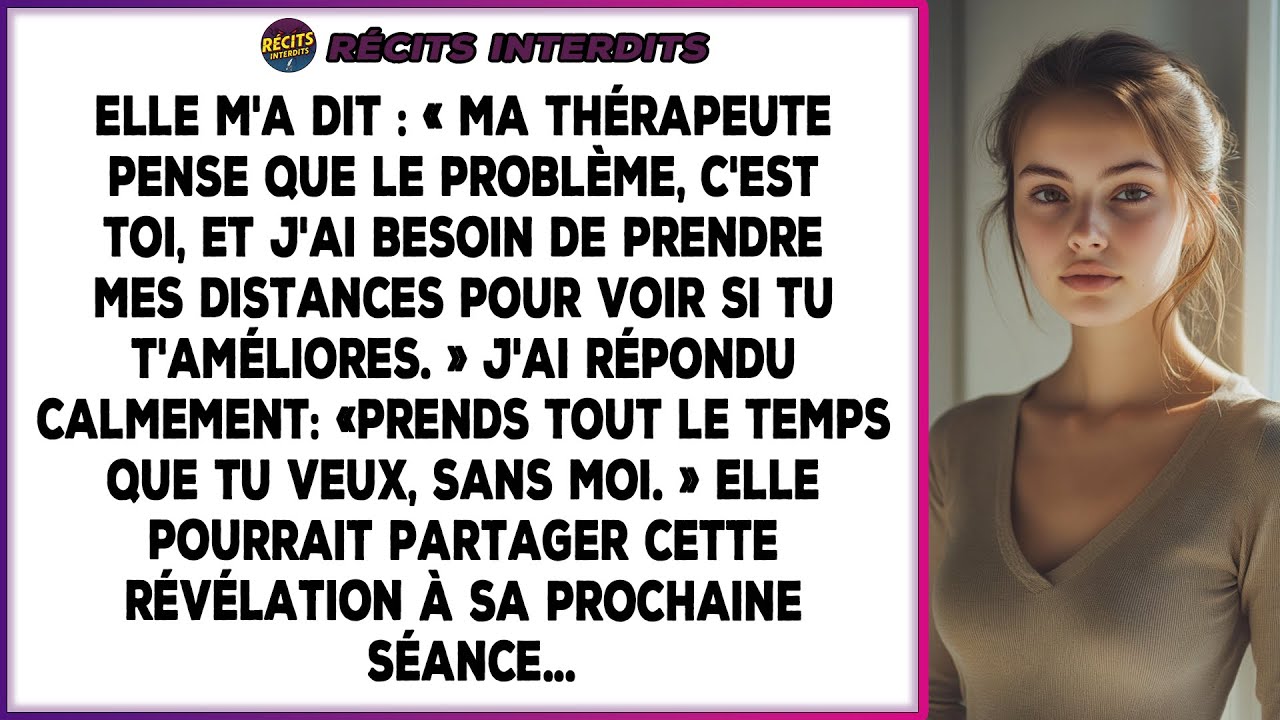 Elle M'a Dit : « Ma Thérapeute Pense Que Le Problème, C'est Toi, Et J'ai Besoin De Prendre Mes...