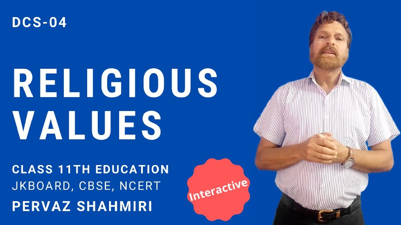 DCS-04 - Religious Values | Class 11th Education | JKBOARD, CBSE, NCERT | Pervaz Shahmiri