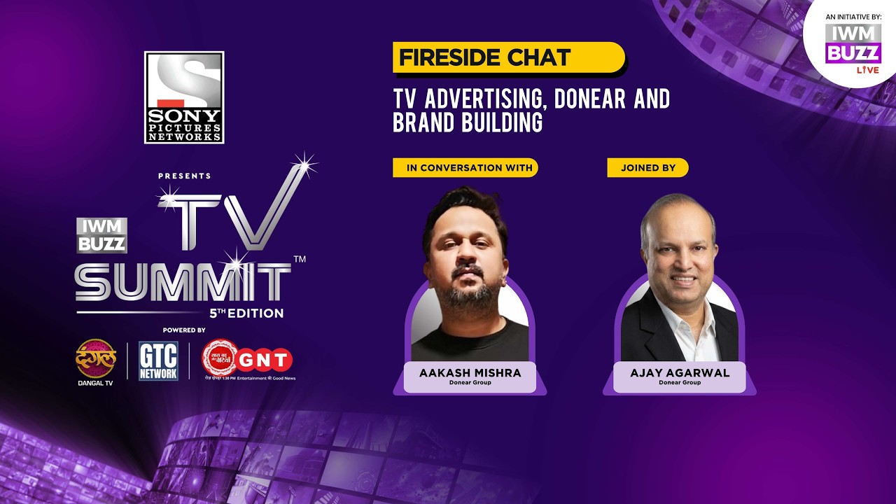 IWMBuzz TV Summit 5th Edition: Fireside Chat: TV Advertising, Donear and Brand Building