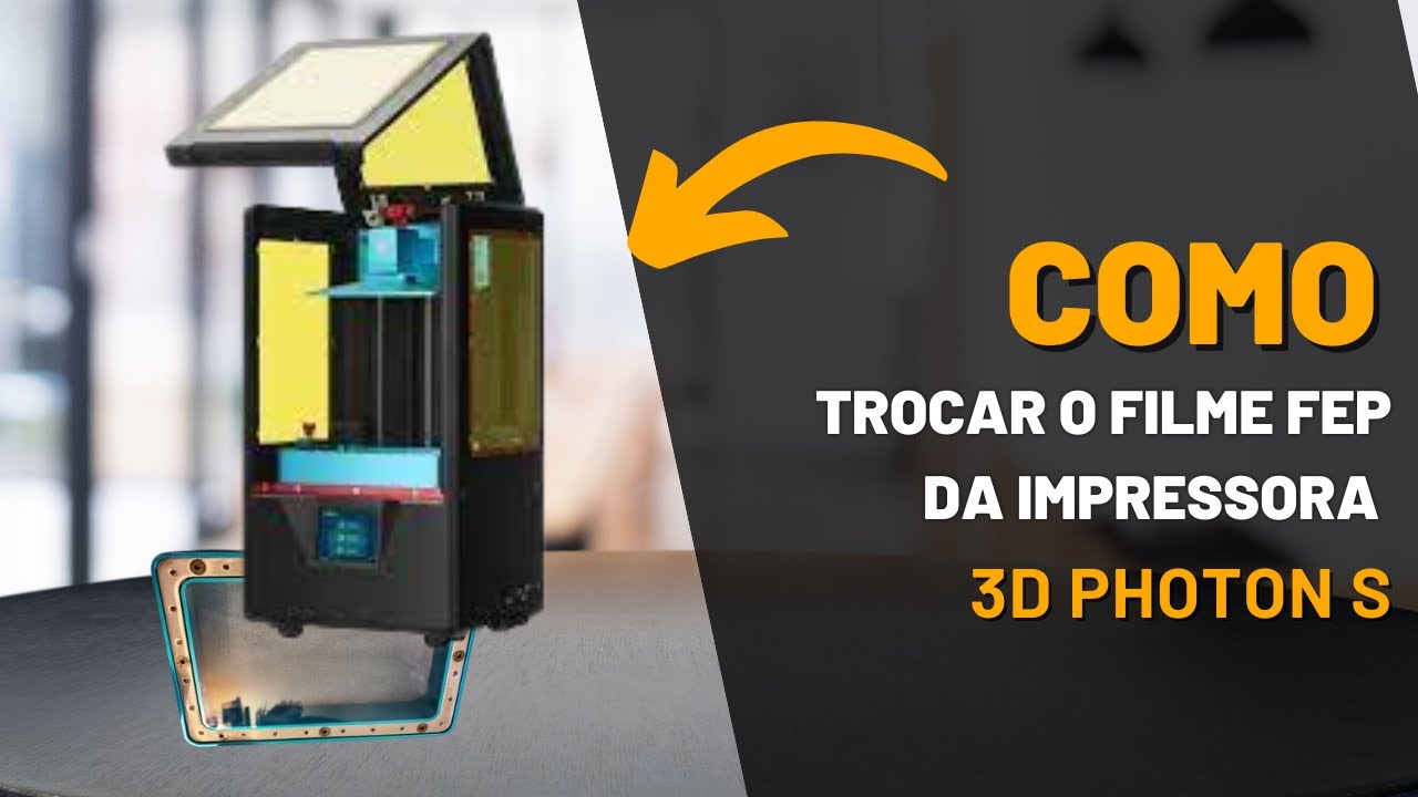 Como trocar o filme FEP da IMPRESSORA 3D PHOTON S?