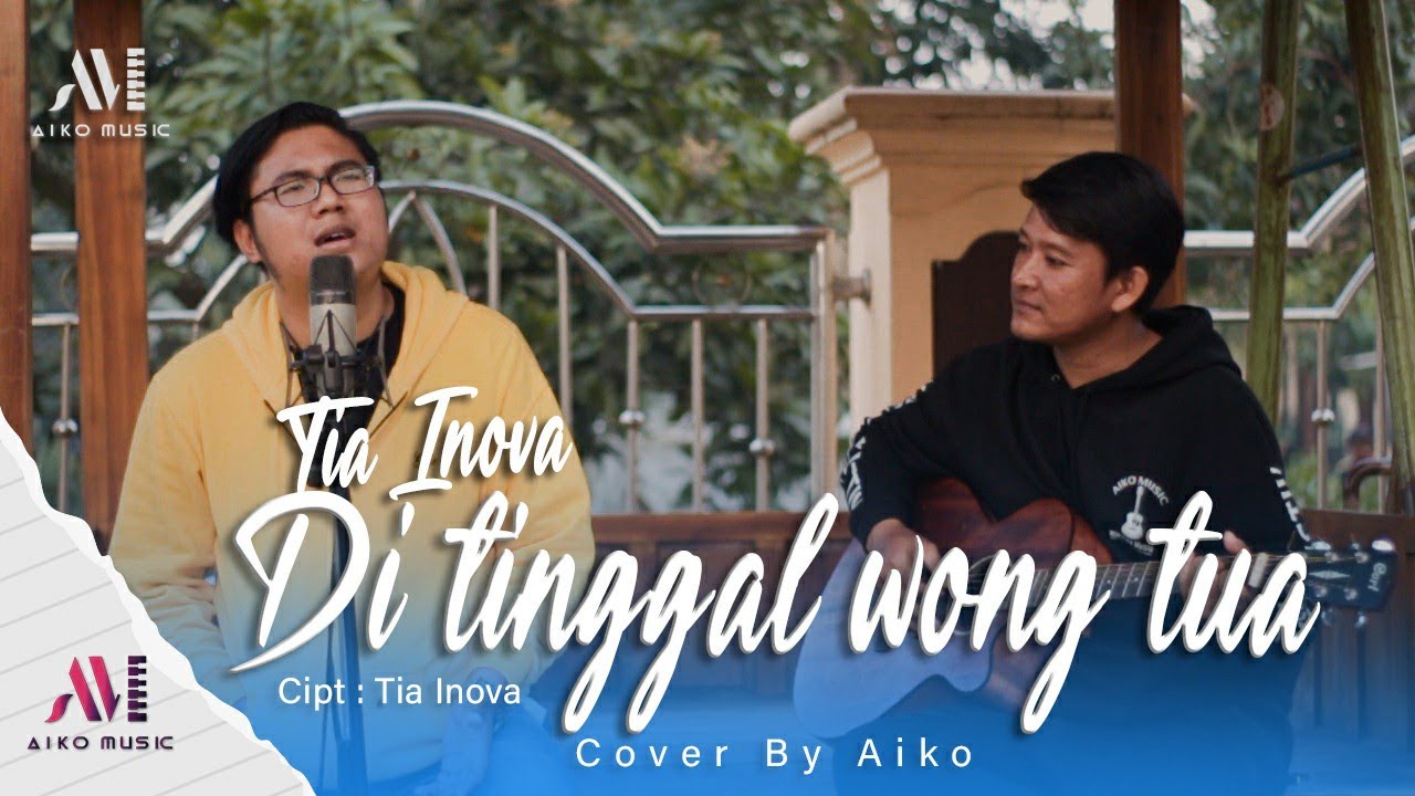 TIA INOVA - DI TINGGAL WONG TUA | COVER BY AIKO (TARLING AKUSTIK)